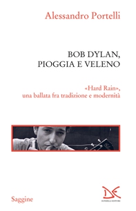 Bob Dylan, pioggia e veleno - Librerie.coop Bob Dylan, pioggia e veleno - Librerie.coop