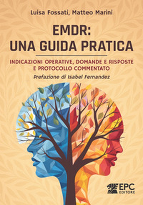 EMDR: una guida pratica. Indicazioni operative, domande e risposte e protocollo commentato - Librerie.coop