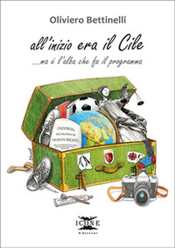 All'inizio era il Cile ...Ma è l'alba che fa il programma - Librerie.coop All'inizio era il Cile ...Ma è l'alba che fa il programma - Librerie.coop