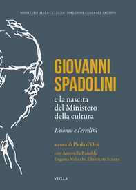 Giovanni spadolini e la nascita del ministero della cultura. L'uomo e l'eredità - Librerie.coop