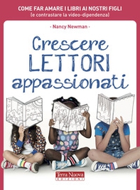 Crescere lettori appassionati. Come far amare i libri ai nostri figli (e contrastare la video-dipendenza) - Librerie.coop