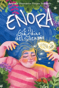 Enora e il giardino del silenzio - Librerie.coop