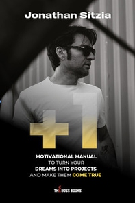 +1. Motivational manual to turn your dreams into projects. And make them come true - Librerie.coop +1. Motivational manual to turn your dreams into projects. And make them come true - Librerie.coop