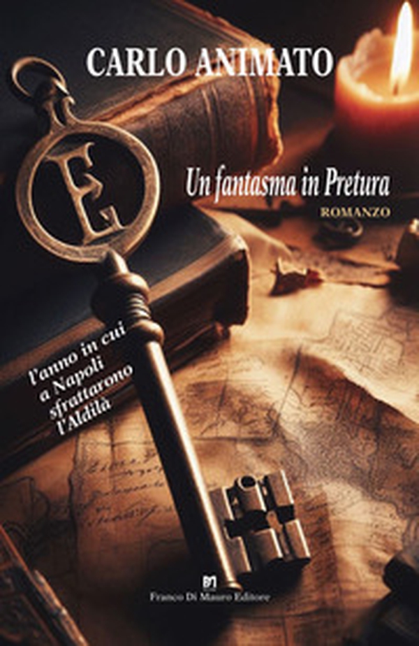Un fantasma in pretura. L'anno in cui a Napoli sfrattarono l'aldilà - Librerie.coop Un fantasma in pretura. L'anno in cui a Napoli sfrattarono l'aldilà - Librerie.coop
