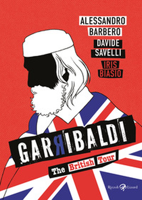 Garibaldi. The British tour - Librerie.coop