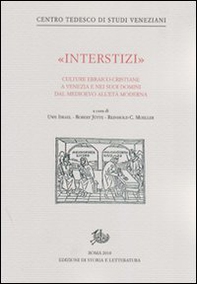 «Interstizi». Culture ebraico-cristiane a Venezia e nei suoi domini tra basso Medioevo e prima età moderna - Librerie.coop