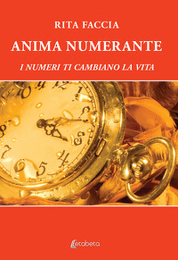 Anima numerante. I numeri ti cambiano la vita - Librerie.coop Anima numerante. I numeri ti cambiano la vita - Librerie.coop