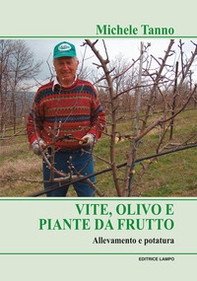 Vite, olivo e piante da frutto. Allevamento e potatura - Librerie.coop