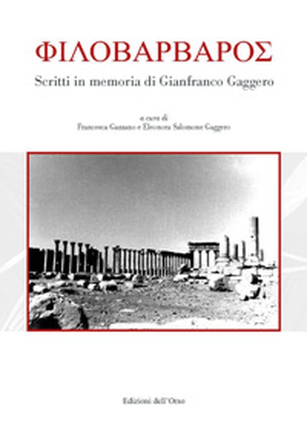 Philobarbaros. Scritti in memoria di Gianfranco Gaggero - Librerie.coop Philobarbaros. Scritti in memoria di Gianfranco Gaggero - Librerie.coop