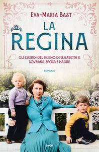 La regina. Gli esordi del regno di Elisabetta II, sovrana, sposa e madre - Librerie.coop La regina. Gli esordi del regno di Elisabetta II, sovrana, sposa e madre - Librerie.coop