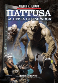 Hattusa. La città scomparsa - Librerie.coop