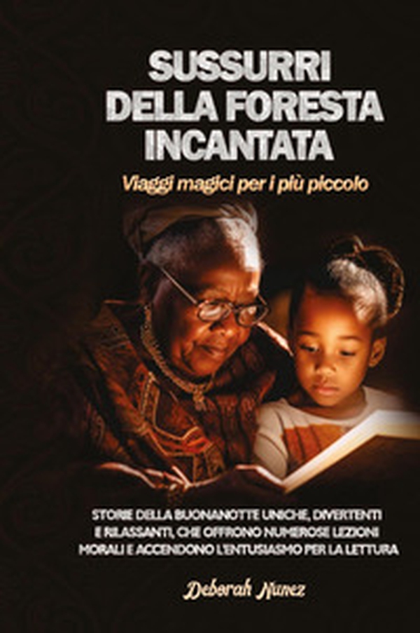 Sussurri della foresta incantata. Viaggi magici per i più piccolo - Librerie.coop Sussurri della foresta incantata. Viaggi magici per i più piccolo - Librerie.coop