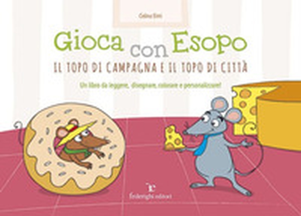 Gioca con Esopo. Il topo di campagna e il topo di città - Librerie.coop Gioca con Esopo. Il topo di campagna e il topo di città - Librerie.coop