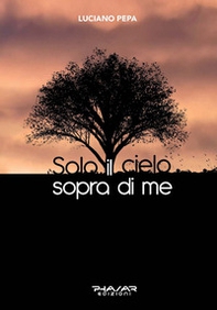 Solo il cielo sopra di me - Librerie.coop Solo il cielo sopra di me - Librerie.coop