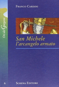 San Michele. L'arcangelo armato - Librerie.coop