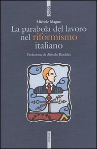 La parabola del lavoro nel riformismo italiano - Librerie.coop