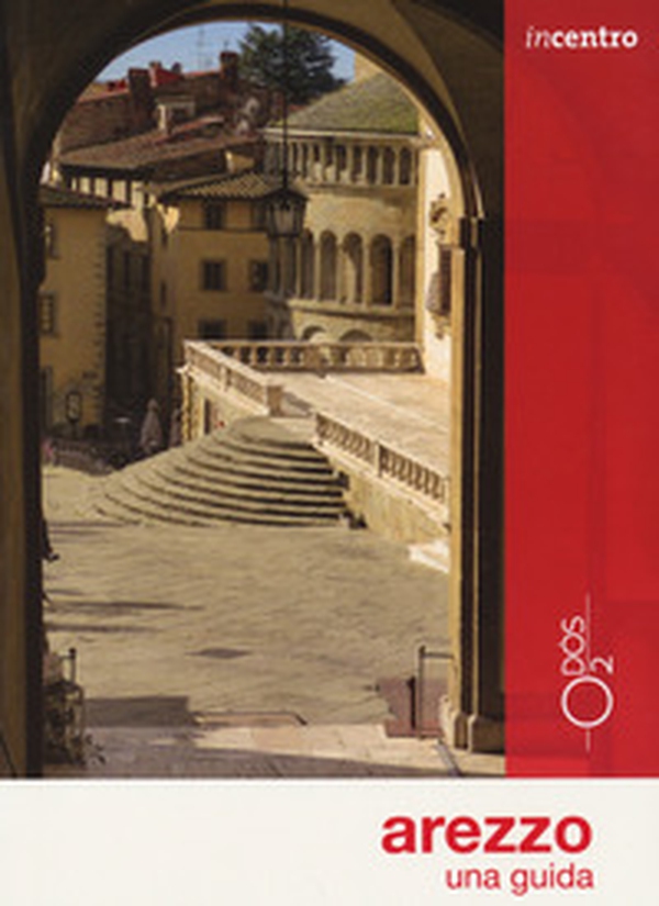 Arezzo. Una guida - Librerie.coop Arezzo. Una guida - Librerie.coop