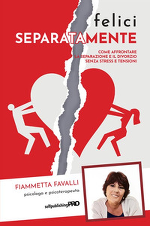 Felici separatamente. Come affrontare la separazione e il divorzio senza stress e tensioni - Librerie.coop Felici separatamente. Come affrontare la separazione e il divorzio senza stress e tensioni - Librerie.coop