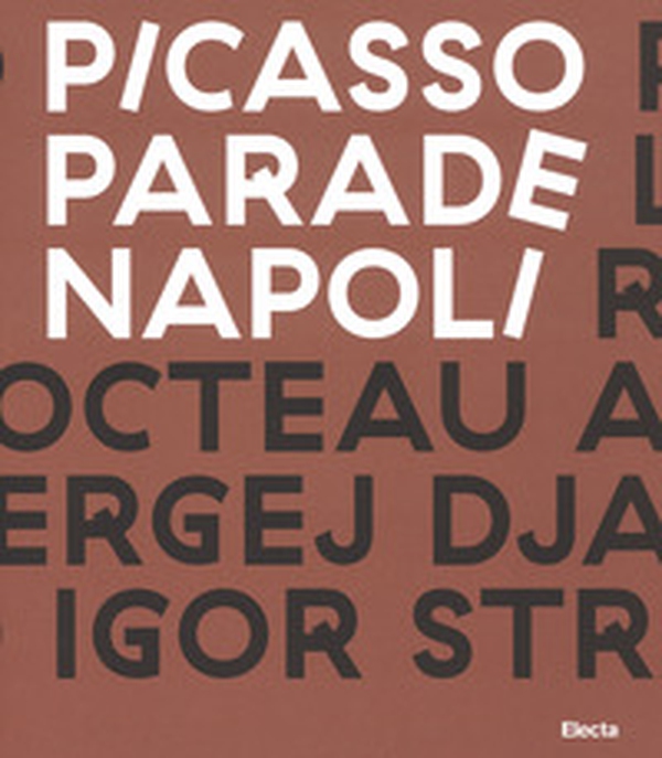 Picasso Parade. Napoli 1917. Catalogo della mostra (Napoli, 11 aprile-10 luglio 2017) - Librerie.coop Picasso Parade. Napoli 1917. Catalogo della mostra (Napoli, 11 aprile-10 luglio 2017) - Librerie.coop