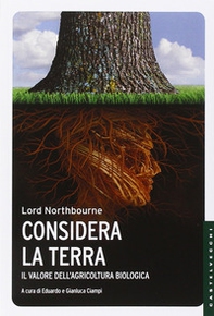 Considera la terra. Il valore dell'agricoltura biologica - Librerie.coop