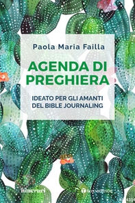 Agenda di preghiera. Ideato per gli amanti del Bible Journaling - Librerie.coop
