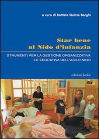 Star bene al nido d'infanzia. Strumenti per la gestione organizzativa ed educativa dell'asilo nido - Librerie.coop Star bene al nido d'infanzia. Strumenti per la gestione organizzativa ed educativa dell'asilo nido - Librerie.coop