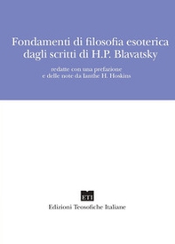 Fondamenti di filosofia esoterica dagli scritti di H.P. Blavatsky - Librerie.coop