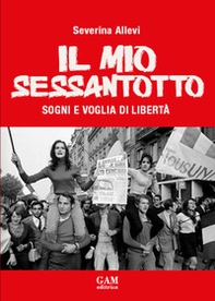 Il mio Sessantotto. Sogni e voglia di libertà - Librerie.coop