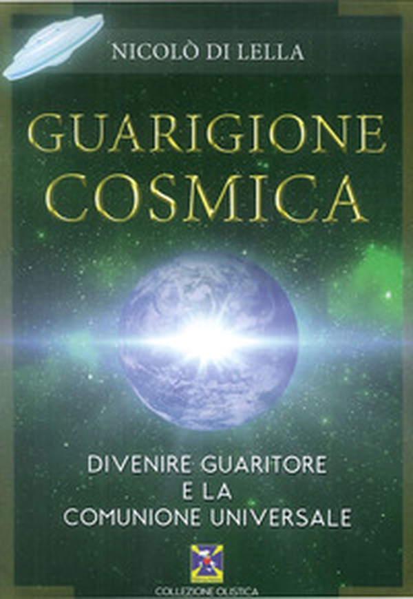 Guarigione cosmica. Divenire guaritore e la comunione universale - Librerie.coop Guarigione cosmica. Divenire guaritore e la comunione universale - Librerie.coop