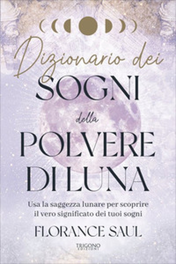 Dizionario dei sogni della polvere di luna - Librerie.coop