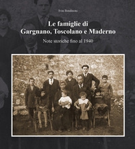 Le famiglie di Gargnano, Toscolano e Maderno. Note storiche fino al 1940 - Librerie.coop