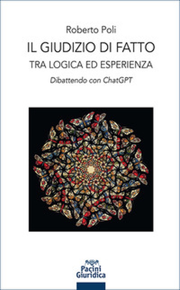 Il giudizio di fatto. Tra logica ed esperienza. Dibattendo con ChatGPT - Librerie.coop