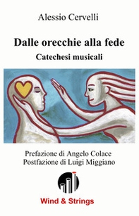 Dalle orecchie alla fede. Catechesi musicali - Librerie.coop