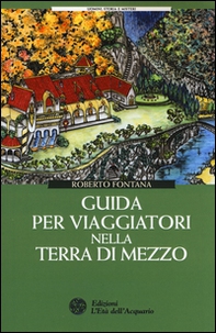 Guida per viaggiatori nella Terra di Mezzo - Librerie.coop Guida per viaggiatori nella Terra di Mezzo - Librerie.coop