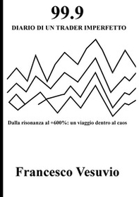 99.9. Diario di un trader imperfetto - Librerie.coop