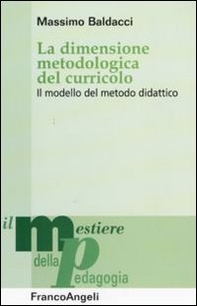 La dimensione metodologica del curriculo. Il modello del metodo didattico - Librerie.coop