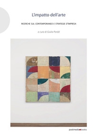 L'impatto dell'arte. Ricerche sul contemporaneo e strategie d'impresa - Librerie.coop