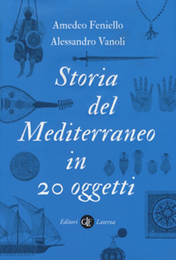 Storia del Mediterraneo in 20 oggetti - Librerie.coop Storia del Mediterraneo in 20 oggetti - Librerie.coop