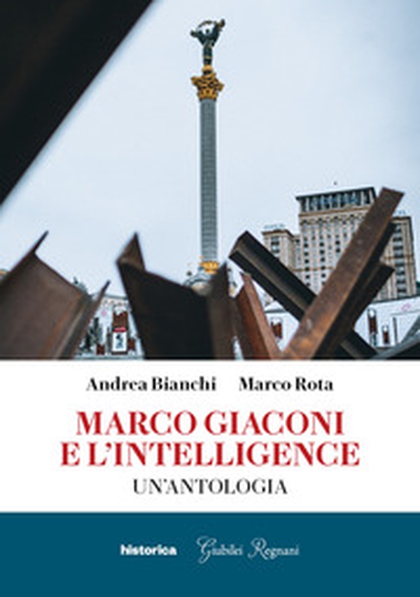 Marco Giaconi e l'intelligence. Un'antologia - Librerie.coop Marco Giaconi e l'intelligence. Un'antologia - Librerie.coop