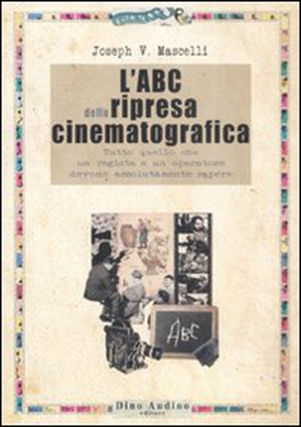 L'abc della ripresa cinematografica - Librerie.coop L'abc della ripresa cinematografica - Librerie.coop