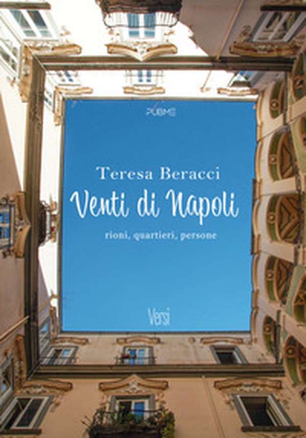 Venti di Napoli. Rioni, quartieri, persone - Librerie.coop Venti di Napoli. Rioni, quartieri, persone - Librerie.coop