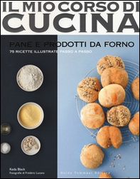 Pane e prodotti da forno. 75 ricette illustrate passo a passo - Librerie.coop
