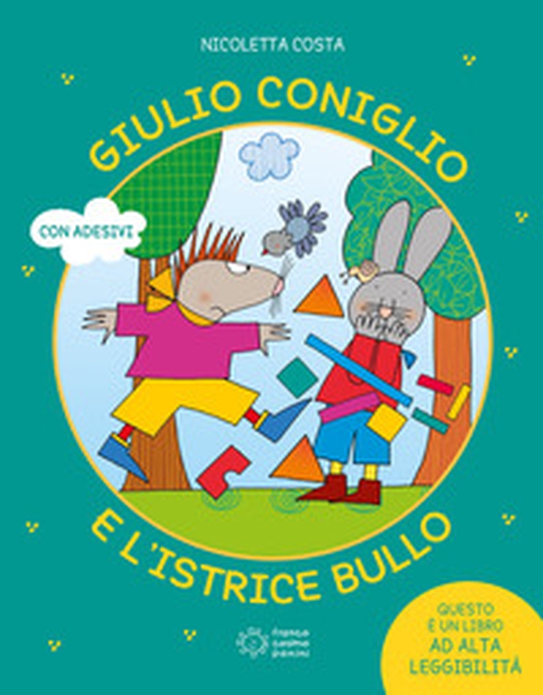 Giulio Coniglio e l'istrice bullo - Librerie.coop Giulio Coniglio e l'istrice bullo - Librerie.coop