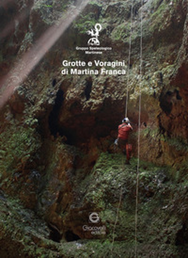 Grotte e voragini di Martina Franca - Librerie.coop Grotte e voragini di Martina Franca - Librerie.coop