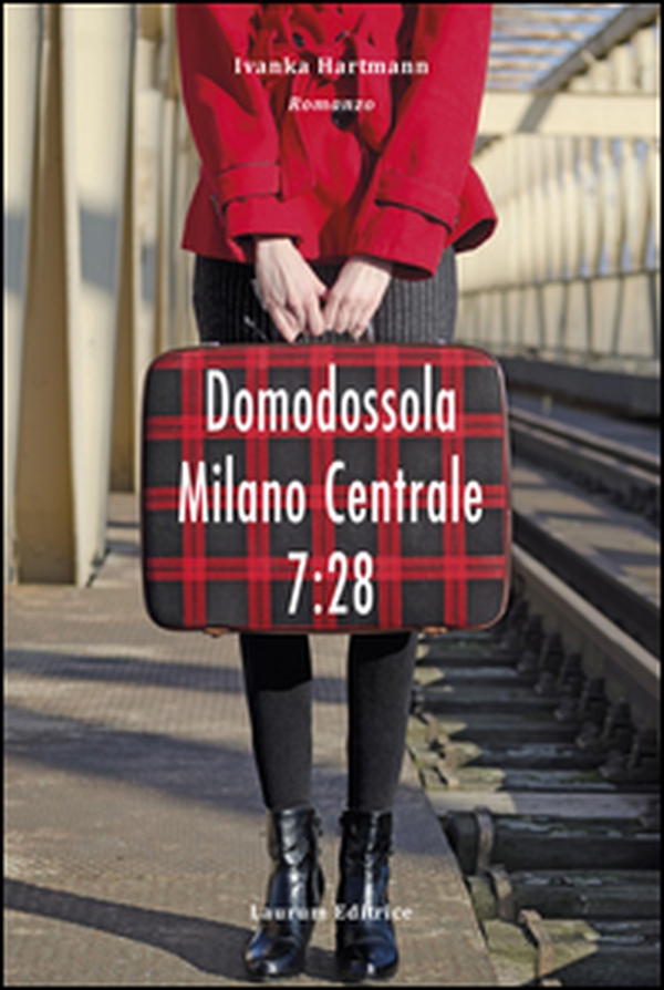 Domodossola - Milano Centrale 7:28 - Librerie.coop Domodossola - Milano Centrale 7:28 - Librerie.coop