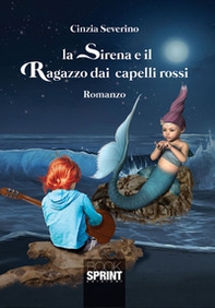 La sirena e il ragazzo dai capelli rossi - Librerie.coop