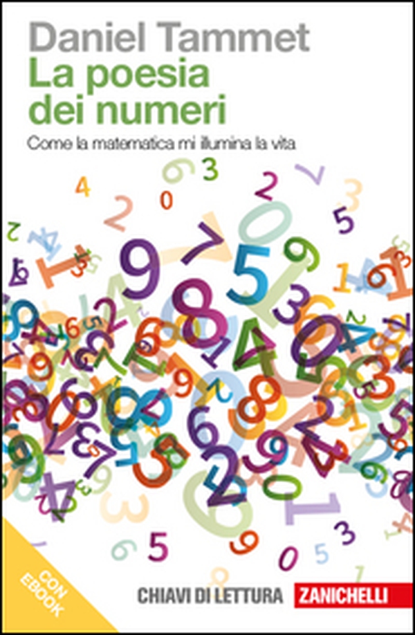 La poesia dei numeri. Come la matematica mi illumina la vita - Librerie.coop La poesia dei numeri. Come la matematica mi illumina la vita - Librerie.coop