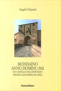 Mondaino Anno Domini, 1502. Un castello malatestiano firmato Leonardo Da Vinci - Librerie.coop