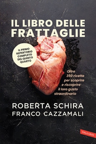 Il libro delle frattaglie. Oltre 350 ricette per scoprire e riscoprire il loro gusto straordinario - Librerie.coop Il libro delle frattaglie. Oltre 350 ricette per scoprire e riscoprire il loro gusto straordinario - Librerie.coop