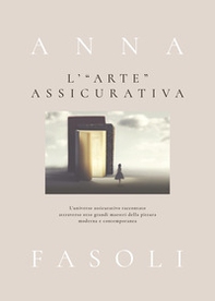 L'«arte» assicurativa. L'universo assicurativo raccontato attraverso otto grandi maestri della pittura moderna e contemporanea - Librerie.coop L'«arte» assicurativa. L'universo assicurativo raccontato attraverso otto grandi maestri della pittura moderna e contemporanea - Librerie.coop